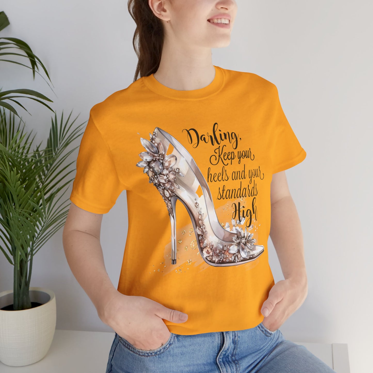 Keep Your Heels & Your Standards High Feminine Statement T-Shirt