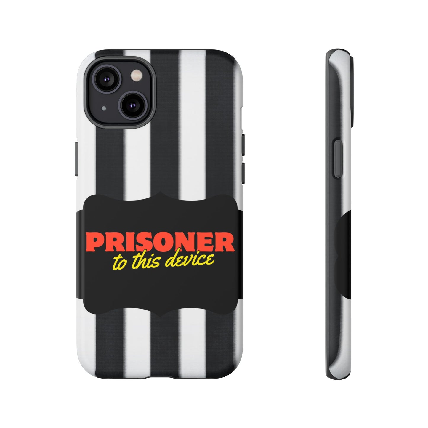 Phone Case iPhone 16/15/14 - Funny Prisoner to this Device Tough Case