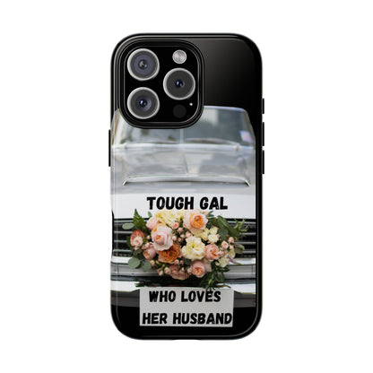 Phone Case iPhone 16/15/14 - Tough Gal Who Loves Her Husband Tough Case