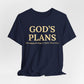 God's Plans — Inspirational Faith & Trust Tee ("God's Plans Will Always Be Bigger & Better Than Yours")