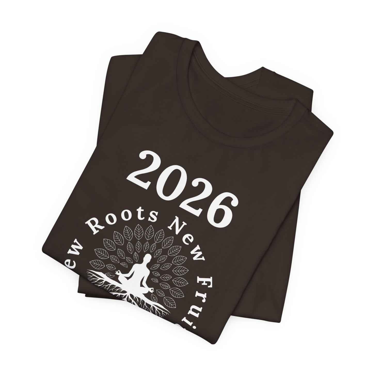 2026 New Roots New Fruits Dark Tee — "Growing Deeper, Rising Sweeter" Mindfulness T‑Shirt
