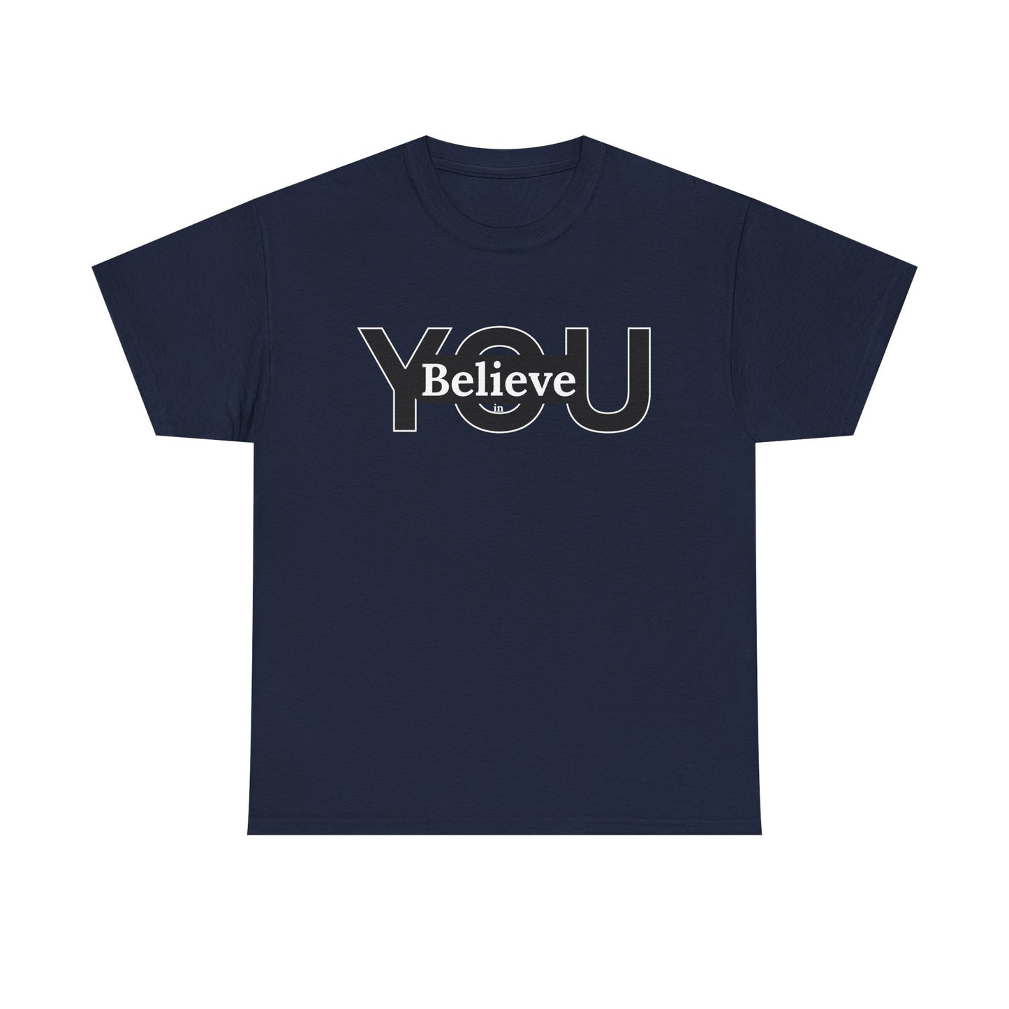 Believe in You (White) - Motivational T-Shirt Unisex Tee