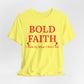 Bold Faith – I Walk By What I Don’t See — Inspirational Faith Tee