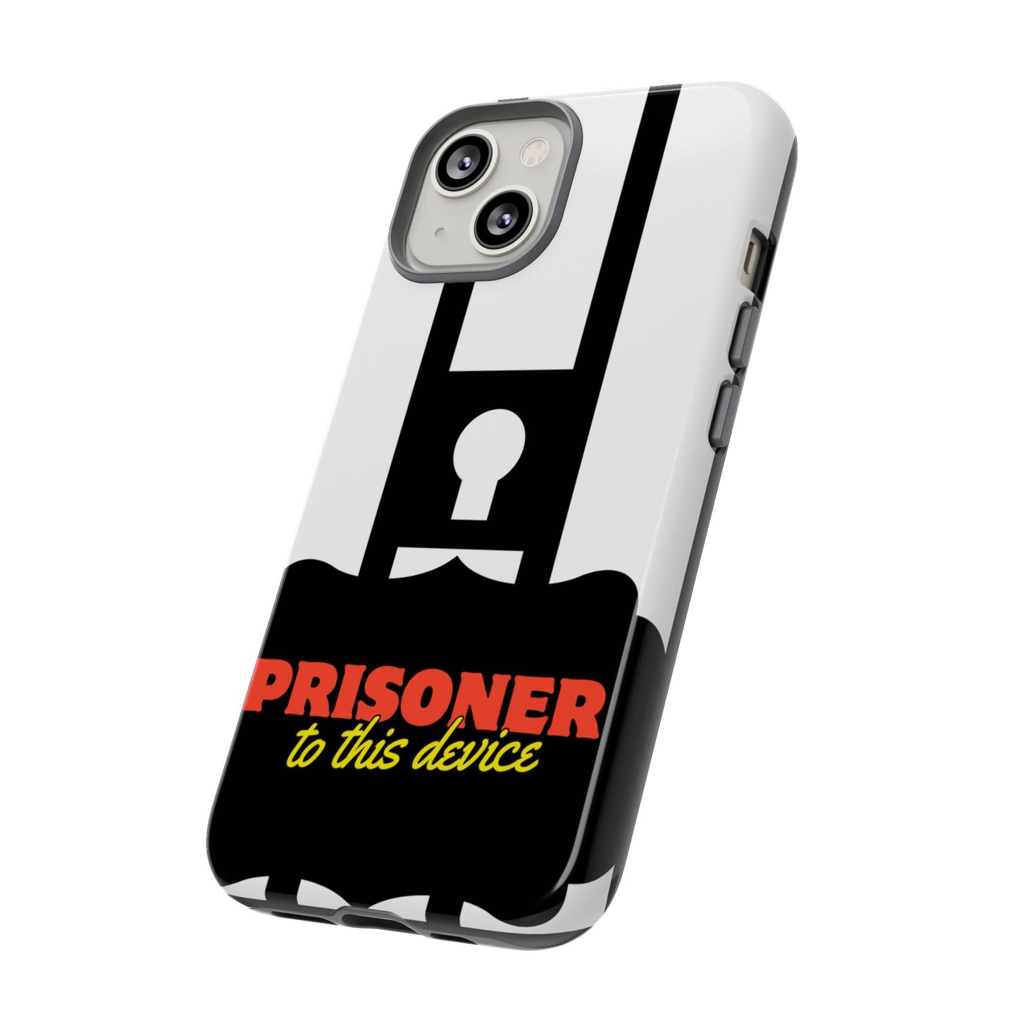 Phone Case iPhone 16/15/14 - Funny Prisoner to this Device Tough Case