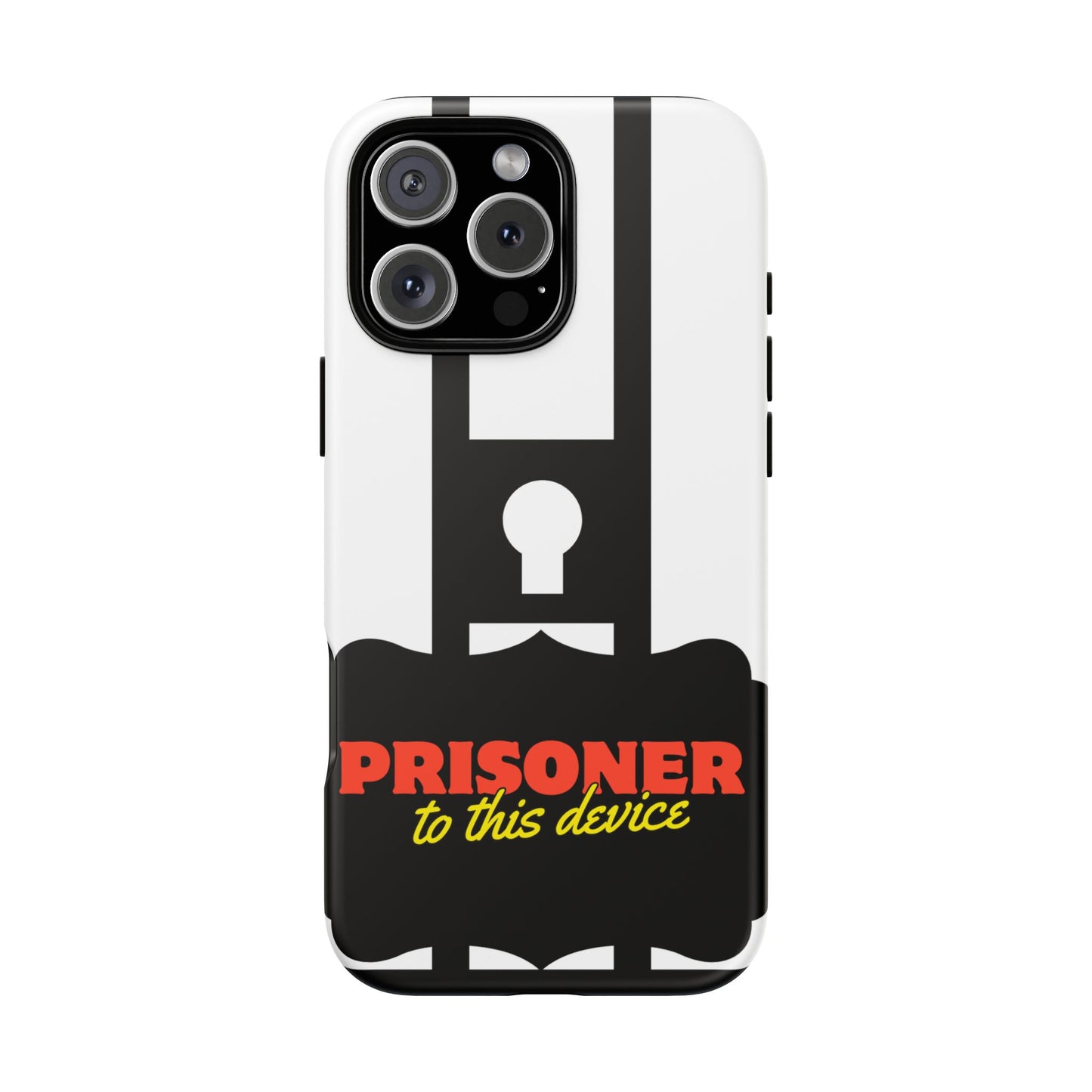 Phone Case iPhone 16/15/14 - Funny Prisoner to this Device Tough Case