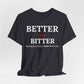 Emotional Growth Mindset Tee – Better Not Bitter Statement Shirt