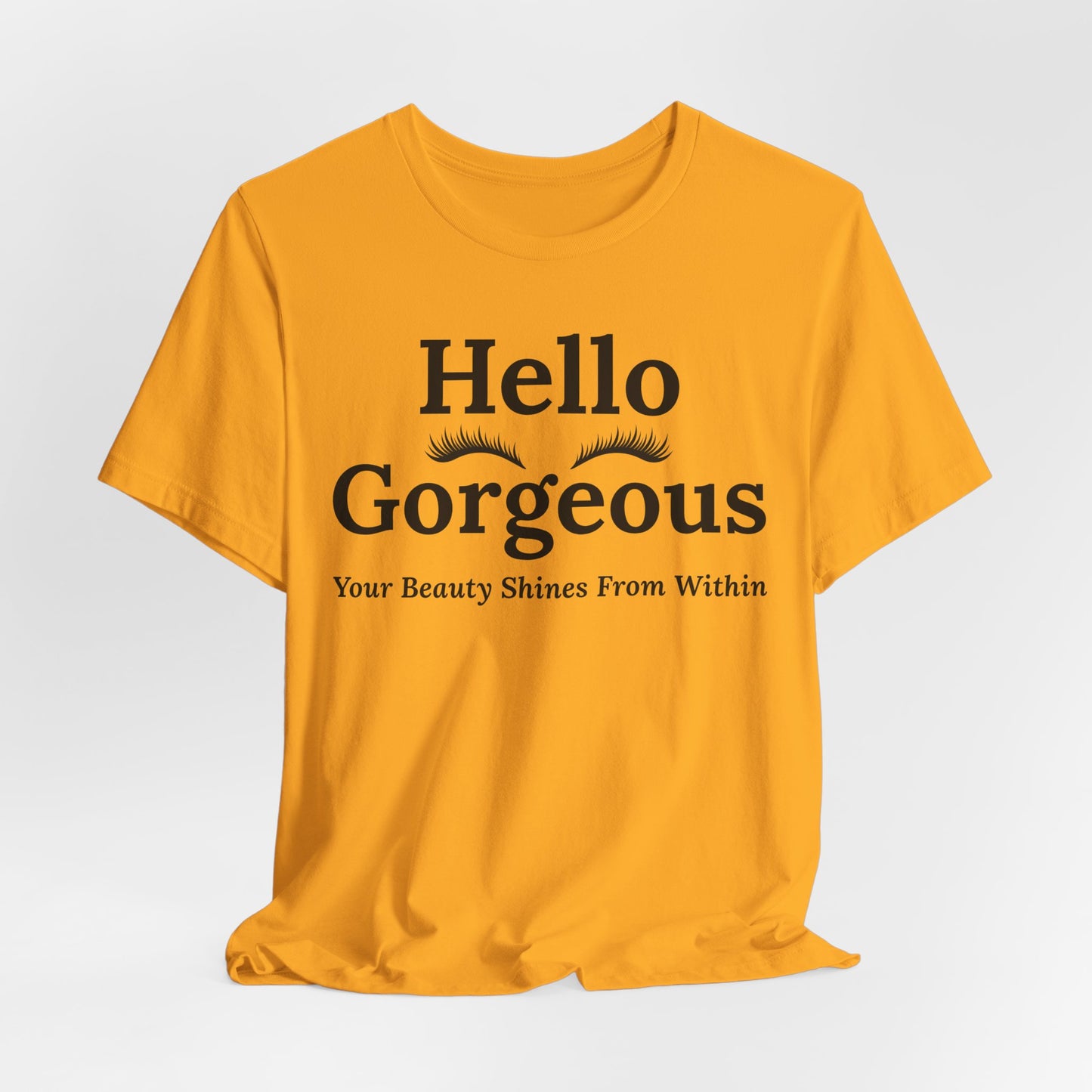 Hello Gorgeous Positive Affirmation Look-Good Feel-Good Tee