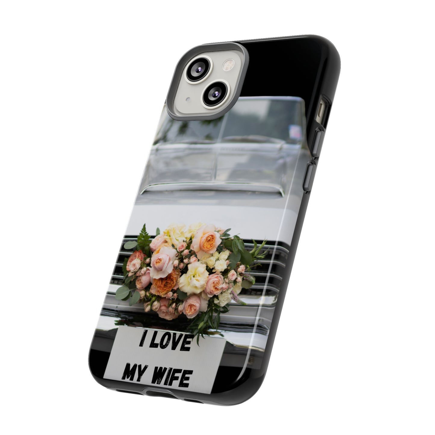 Phone Case iPhone 16/15/14 - I Love My Wife Car Tough Case