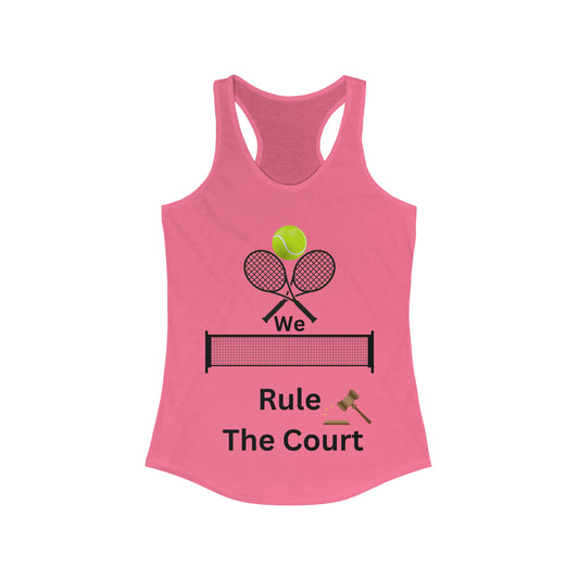 We Rule the Court - Women's Ideal Racerback Tank