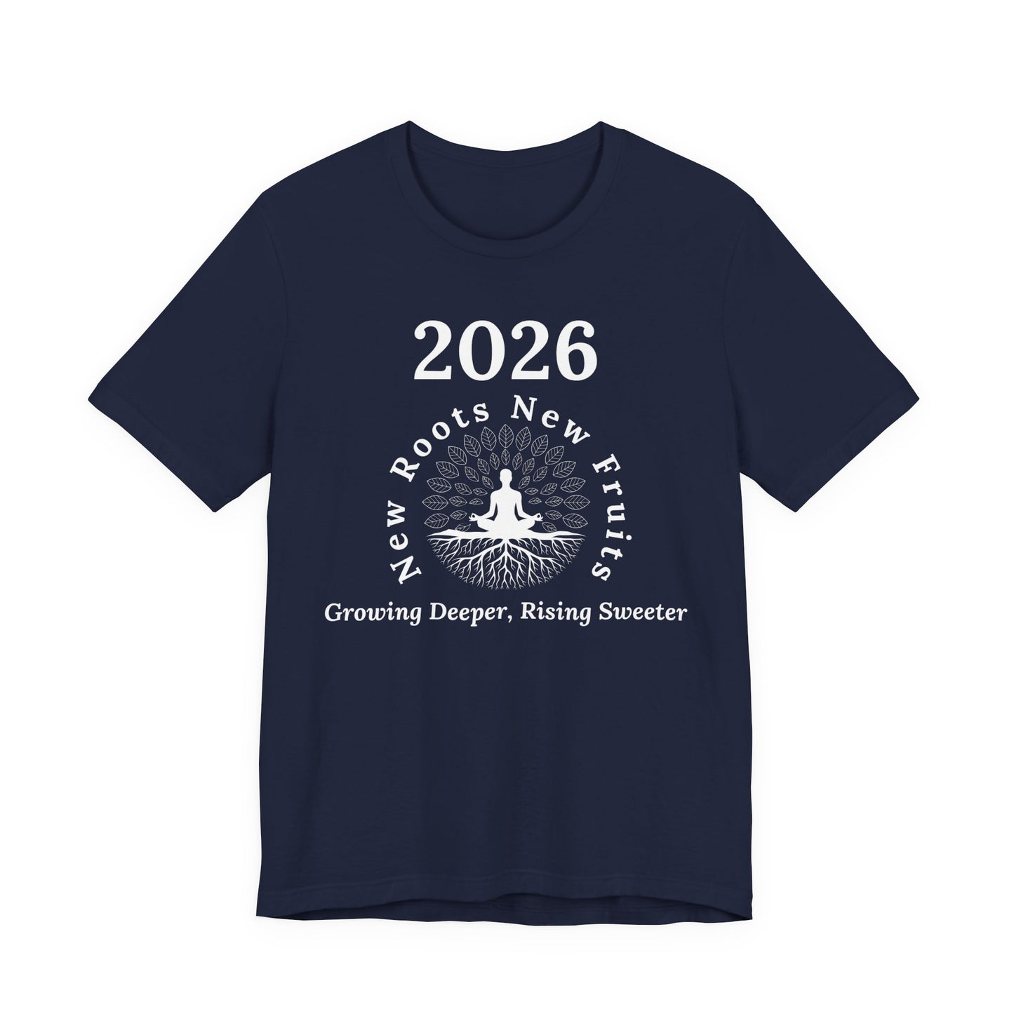 2026 New Roots New Fruits Dark Tee — "Growing Deeper, Rising Sweeter" Mindfulness T‑Shirt