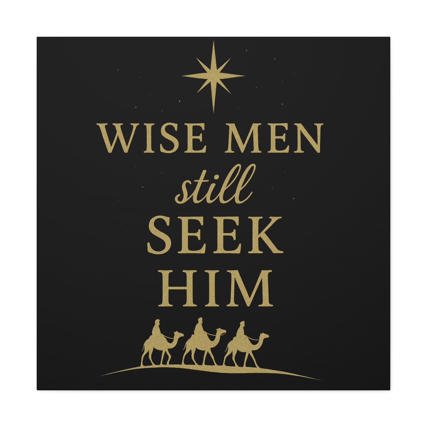 Canvas Wall Art - "Wise Men Still Seek Him" Gold Nativity Print