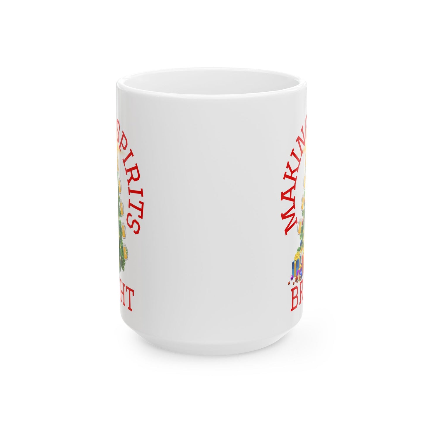 Making Spirits Bright - Ceramic White Mug, 15oz