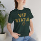 VIP Status. Period. Luxury Mindset Empowerment Tee