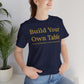 Build Your Own Table – Inspirational Empowerment Motivational Self-Made Mindset T-Shirt