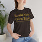 Build Your Own Table – Inspirational Empowerment Motivational Self-Made Mindset T-Shirt
