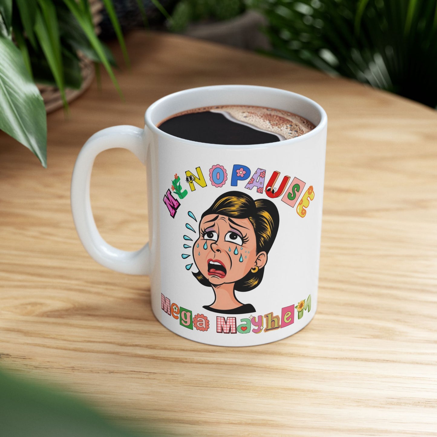 Menopause Mega Mayhem, Humorous Ceramic Mug, (11oz & 15oz)