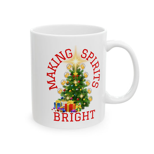 Making Spirits Bright - White Ceramic Mug, 11oz