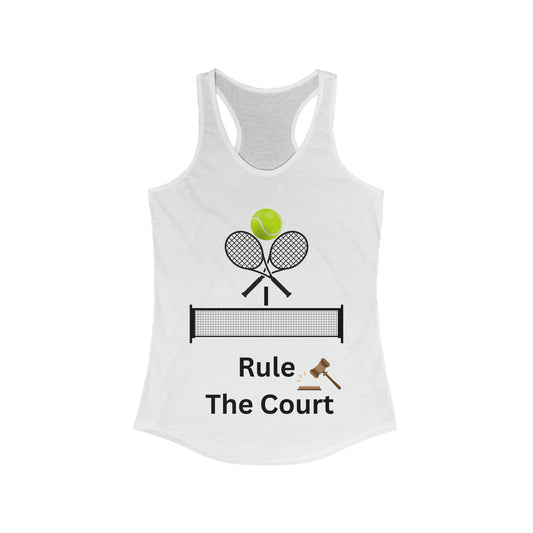 I Rule the Court - Women's Ideal Racerback Tank
