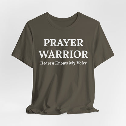 Prayer Warrior – Heaven Knows My Voice Faith-Based Inspirational T-Shirt
