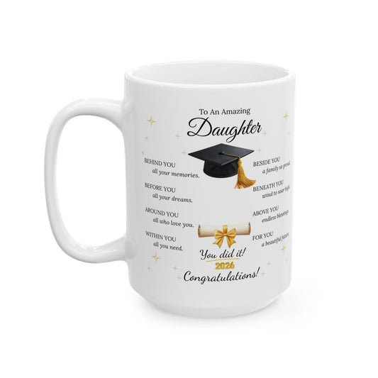 Graduation Gift for Daughter Mug – Class of 2026 Inspirational Keepsake Coffee Cup Ceramic 15oz