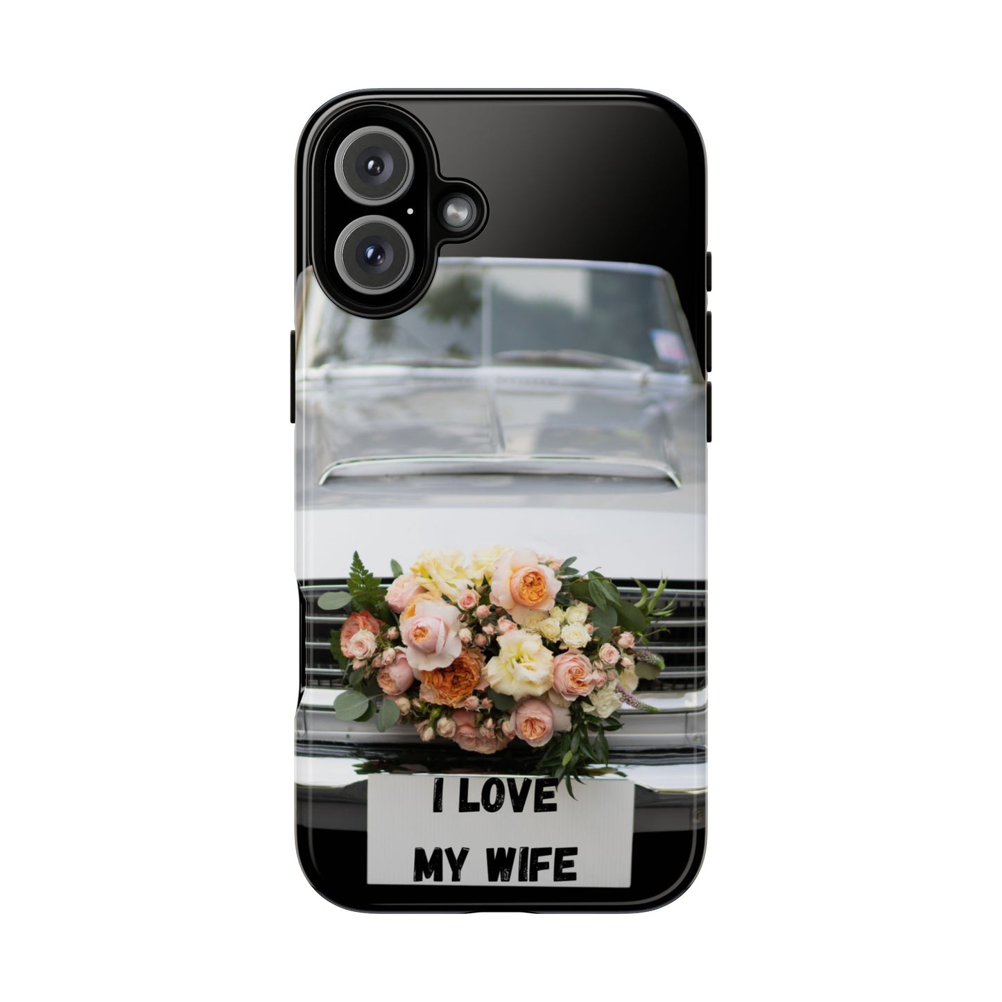 Phone Case iPhone 16/15/14 - I Love My Wife Car Tough Case