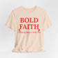 Bold Faith – I Walk By What I Don’t See — Inspirational Faith Tee