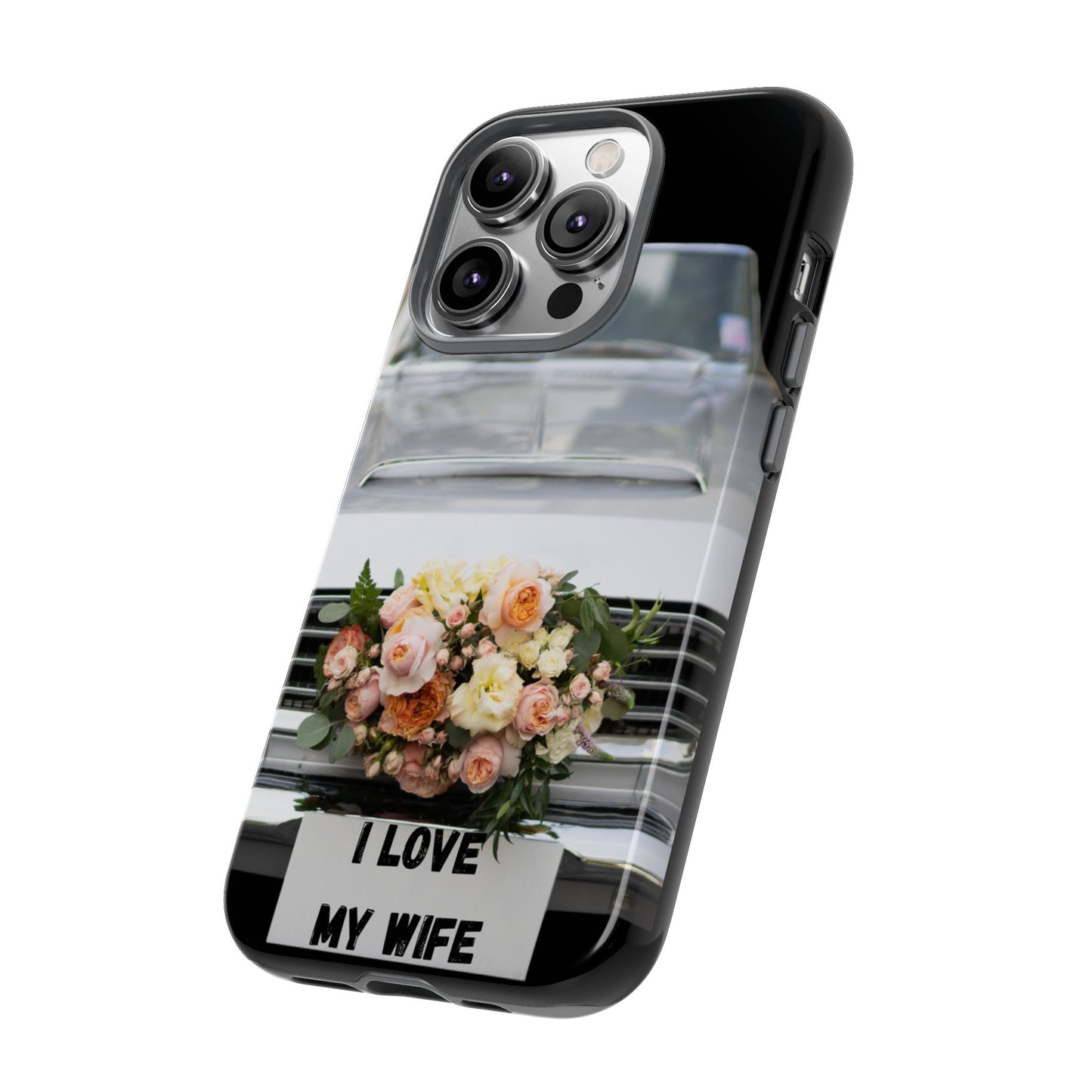 Phone Case iPhone 16/15/14 - I Love My Wife Car Tough Case