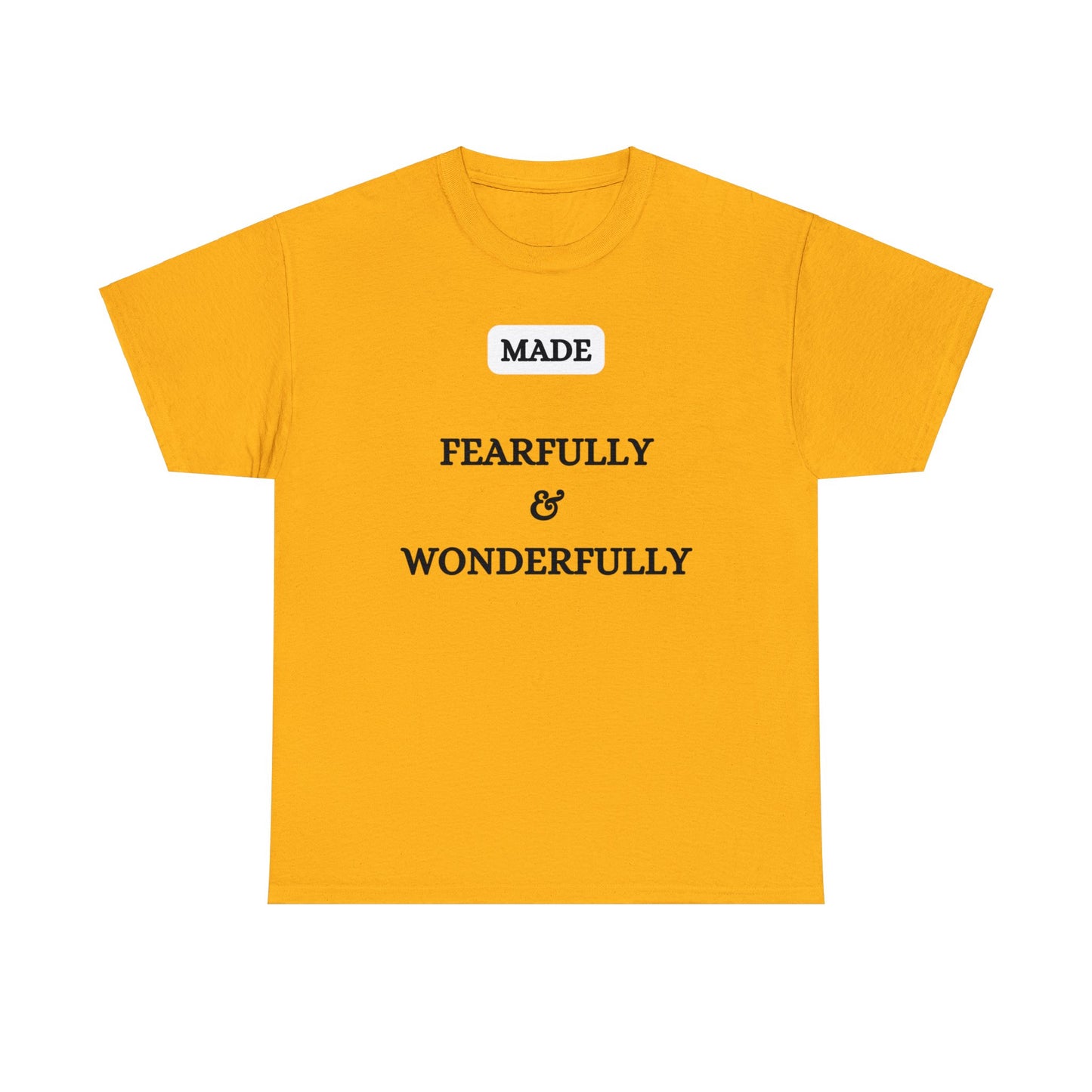 Made Fearfully & Wonderfully - Heavy Cotton Tee