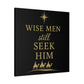 Canvas Wall Art - "Wise Men Still Seek Him" Gold Nativity Print