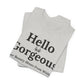Hello Gorgeous – Your Beauty Shines From Within Confidence & Positivity Inspirational T-Shirt