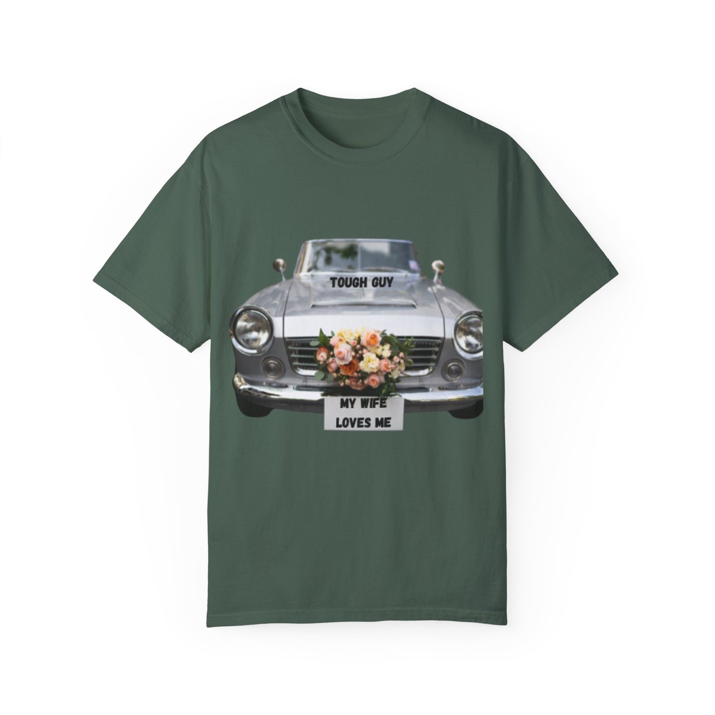 Men's T-Shirt Tough Guy Car with My Wife Loves Me Flowers Design