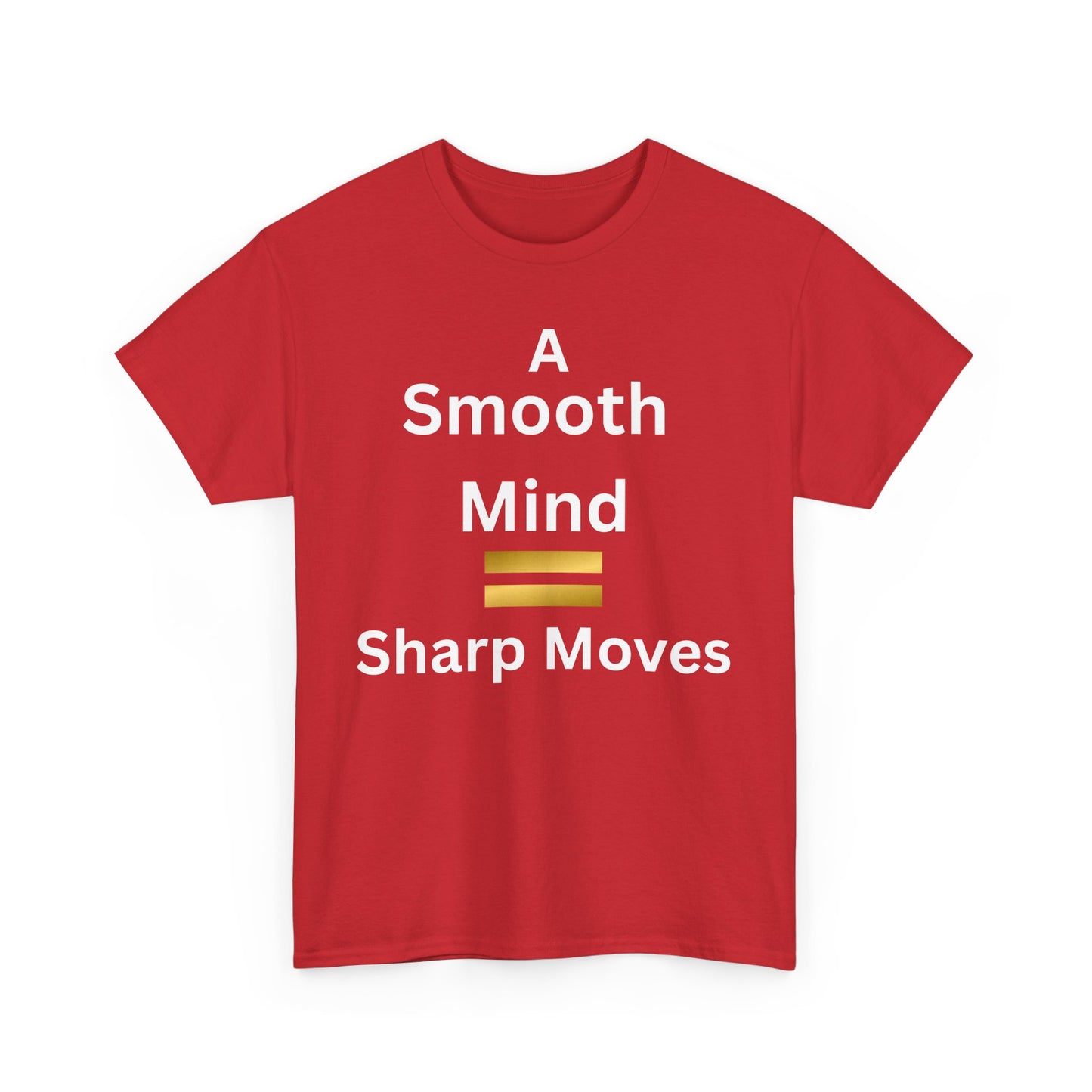 T-Shirt - A Smooth Mind = Sharp Moves