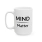 Mug - Peace Over Panic/Mind Over Matter Ceramic Mug (15oz)