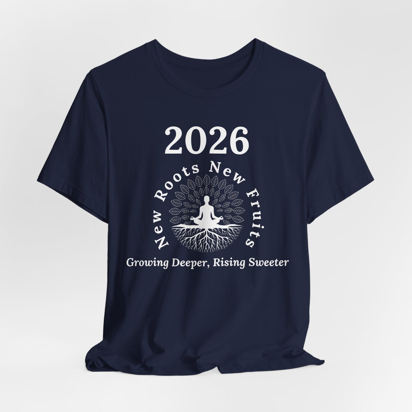 2026 New Roots New Fruits Dark Tee — "Growing Deeper, Rising Sweeter" Mindfulness T‑Shirt