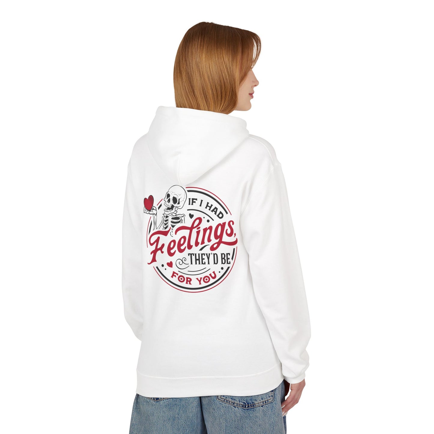 Hoodie - 'If I Had Feelings They'd Be For You' Skeleton Graphic Hoodie