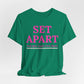 Set Apart Faith-Based Inspirational Tee for Women