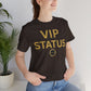 VIP Status. Period. Luxury Mindset Empowerment Tee
