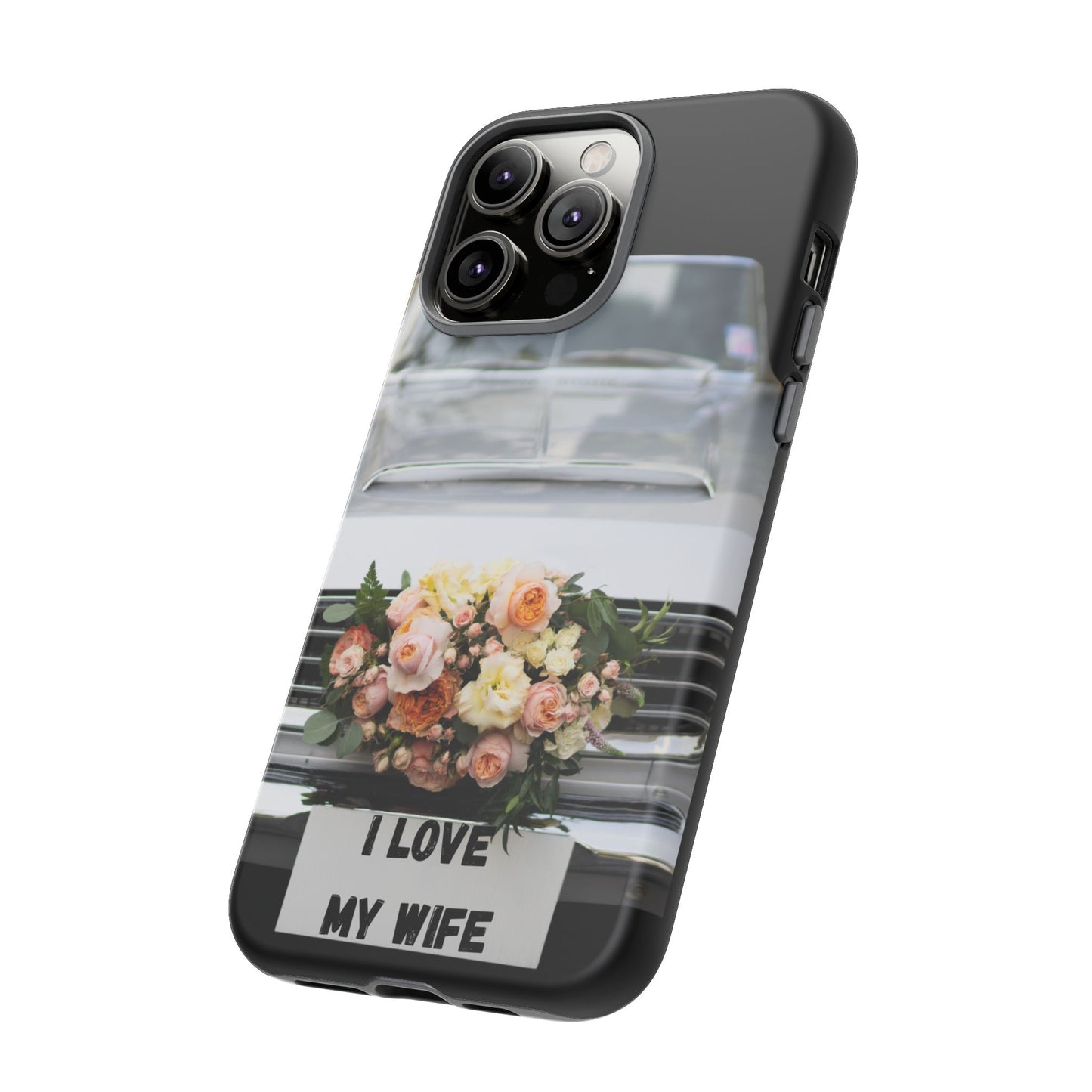 Phone Case iPhone 16/15/14 - I Love My Wife Car Tough Case