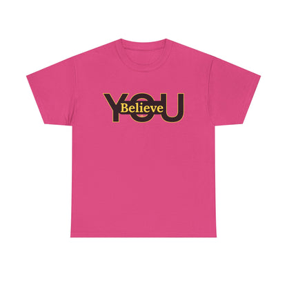 Believe in You (Gold) - Motivational T-Shirt Unisex Tee