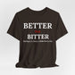 Emotional Growth Mindset Tee – Better Not Bitter Statement Shirt