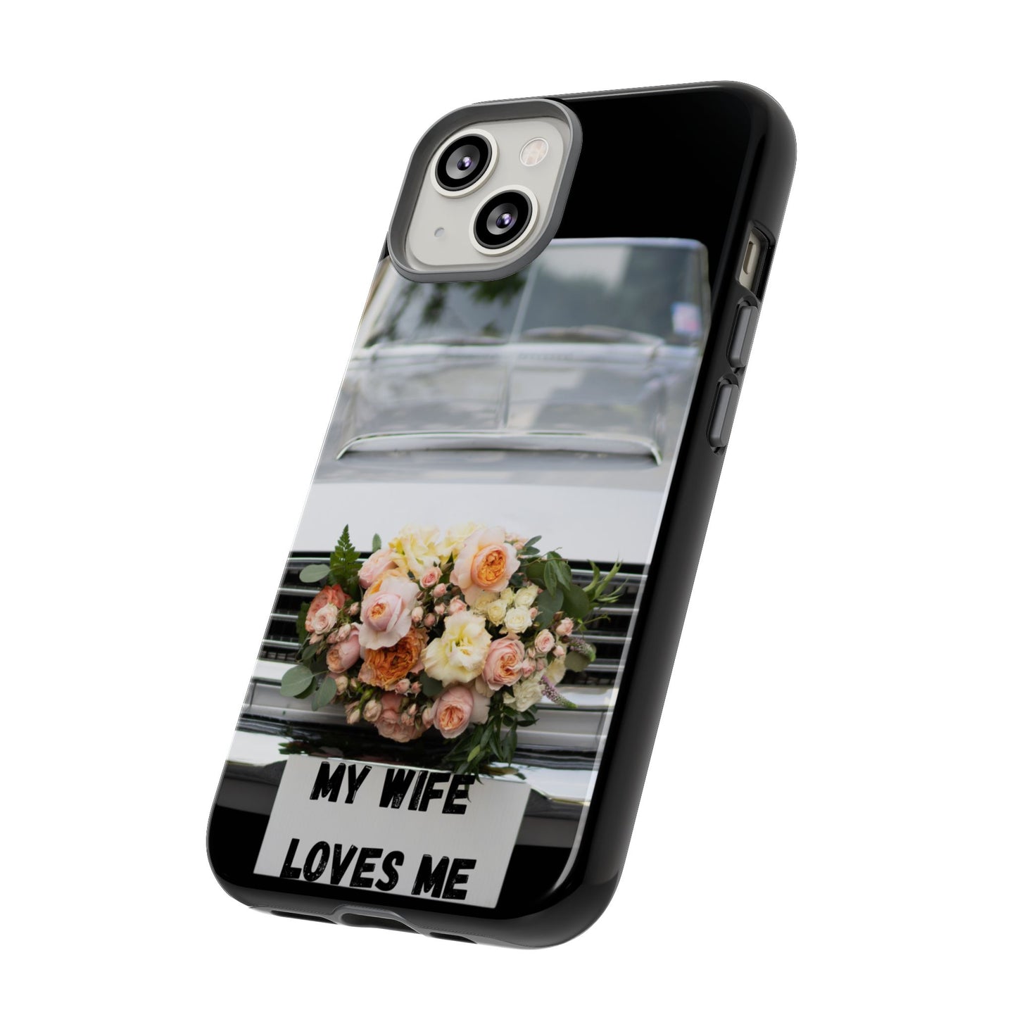 Phone Case iPhone 16/15/14 -My Wife Loves Me Tough Case