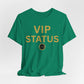 VIP Status. Period. Luxury Mindset Empowerment Tee