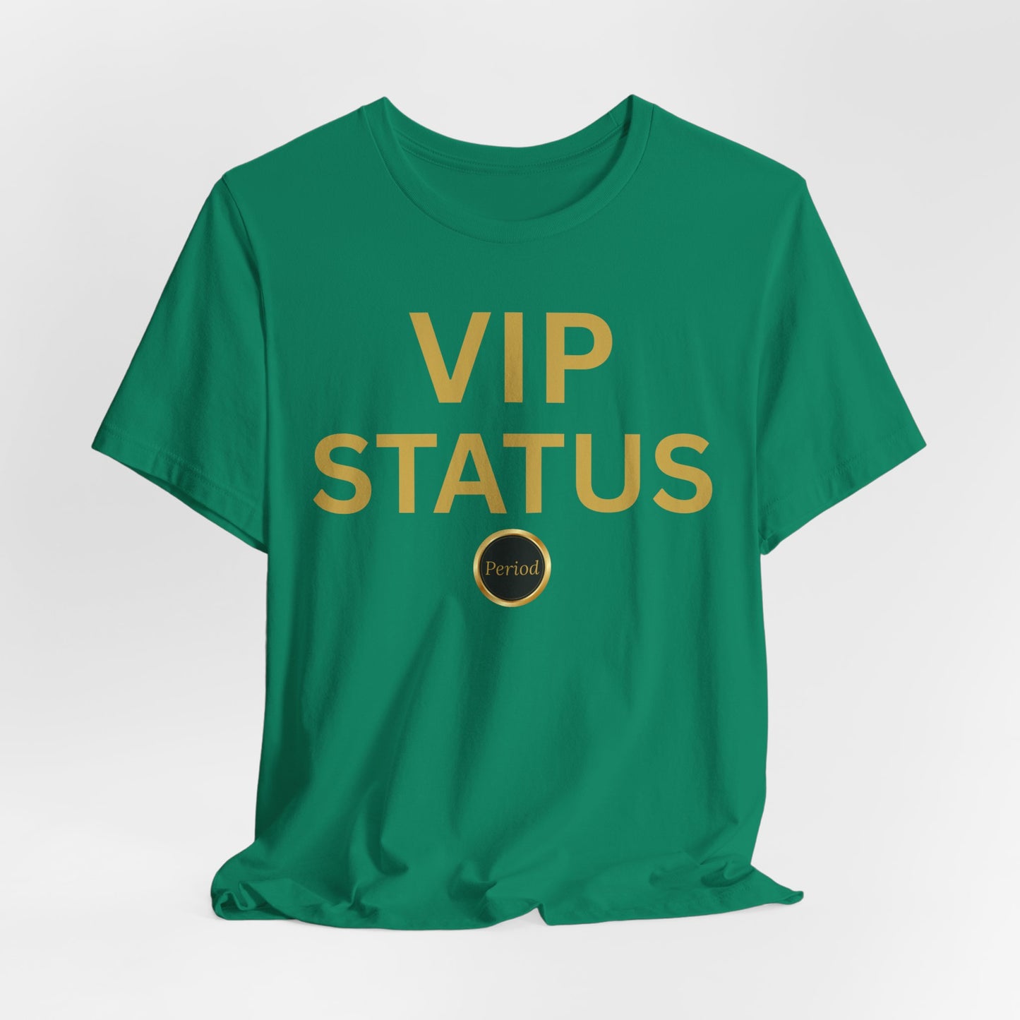 VIP Status. Period. Luxury Mindset Empowerment Tee