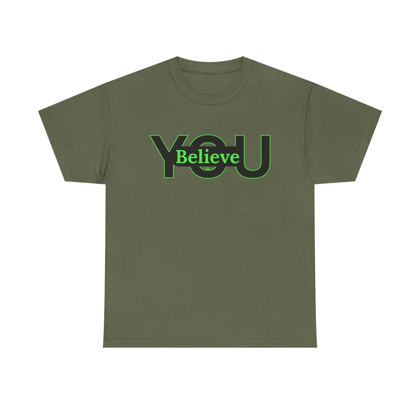 Believe in You (Green) - Motivational T-Shirt Unisex Tee