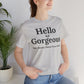 Hello Gorgeous – Your Beauty Shines From Within Confidence & Positivity Inspirational T-Shirt