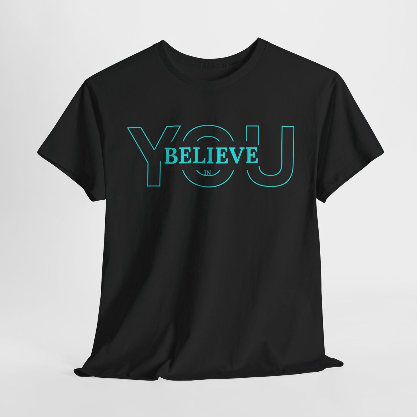 Believe in You (Blue) - Motivational T-Shirt Unisex Tee