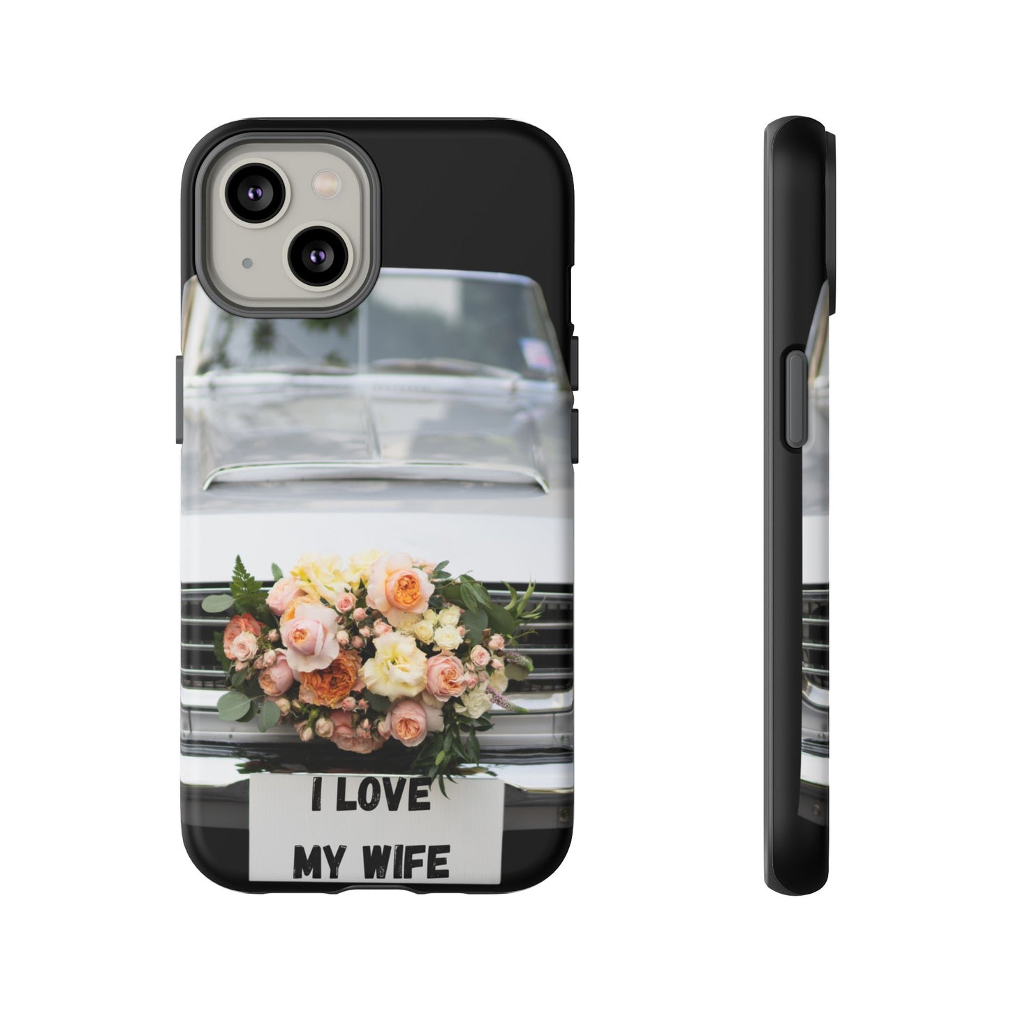 Phone Case iPhone 16/15/14 - I Love My Wife Car Tough Case