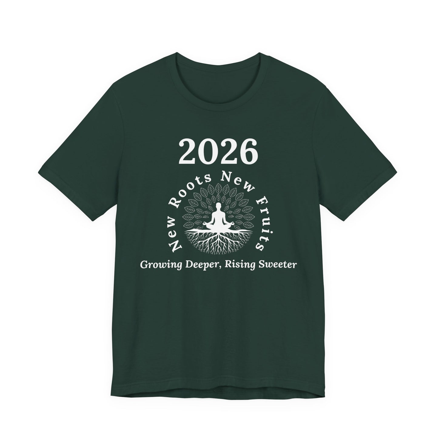 2026 New Roots New Fruits Dark Tee — "Growing Deeper, Rising Sweeter" Mindfulness T‑Shirt