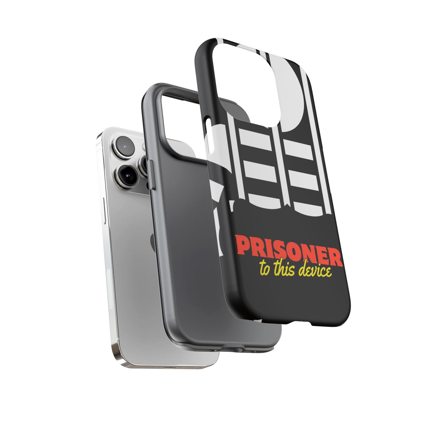 Phone Case iPhone 16/15/14 - Funny Prisoner to this Device Tough Case