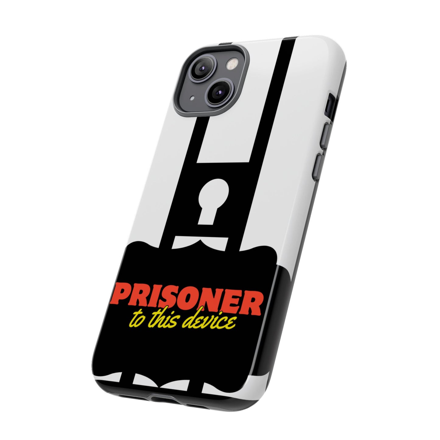 Phone Case iPhone 16/15/14 - Funny Prisoner to this Device Tough Case